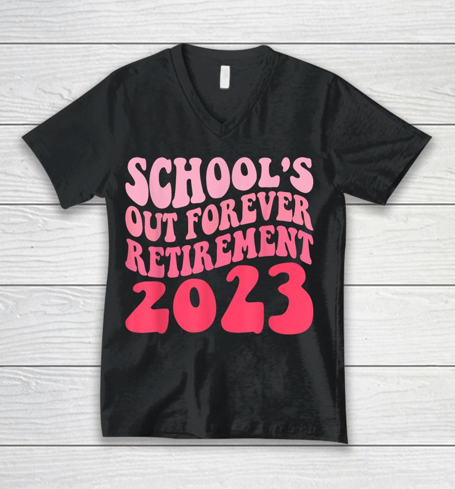 Schools Out Forever Retirement Teacher Retired Last Day 2023 Unisex V-Neck T-Shirt