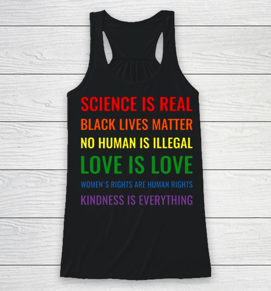 Science Is Real Black Lives Matter No Human Is Illegal Love Racerback Tank