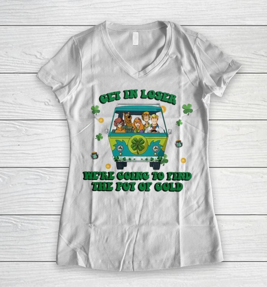 Scooby Doo Get In Loser We’re Going To Find The Pot Of Cold Women V-Neck T-Shirt