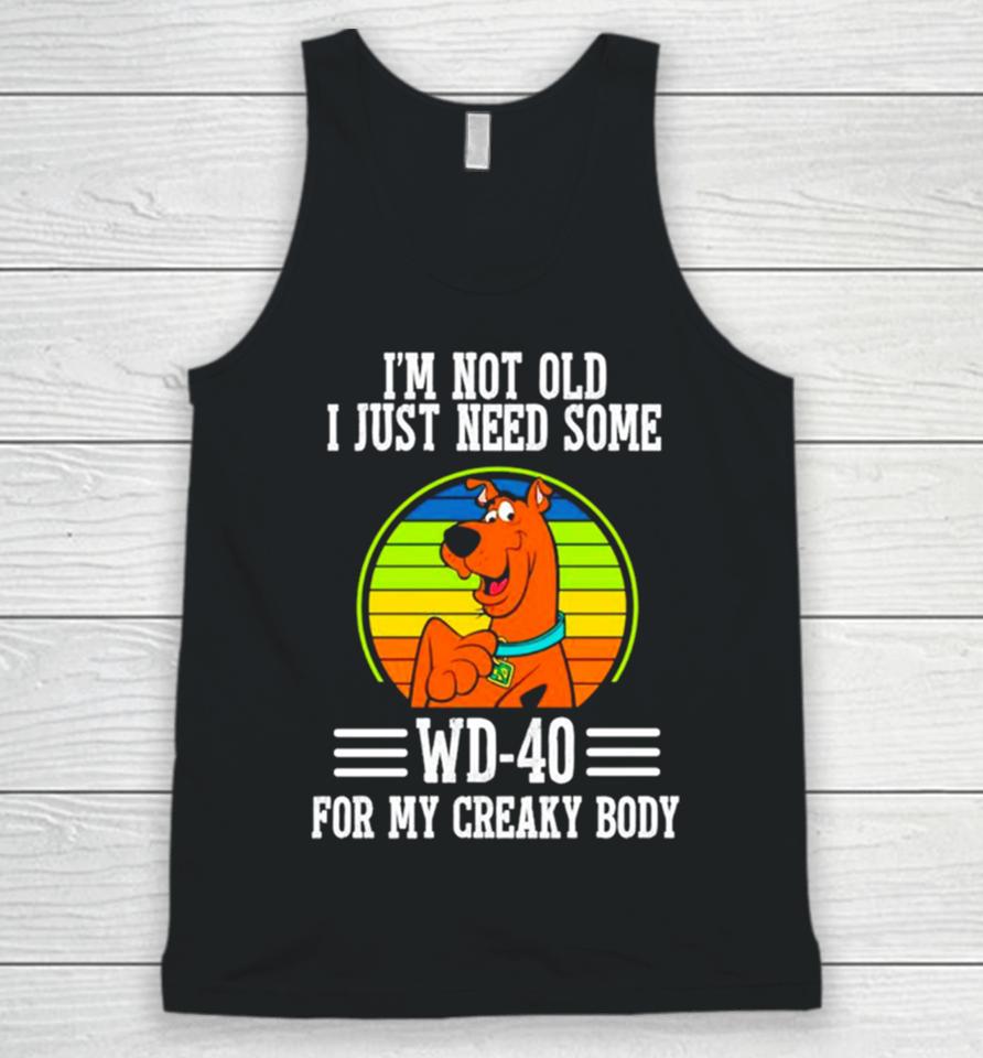 Scooby Doo I’m Not Old I Just Need Some Wd 20 For My Creaky Body Unisex Tank Top