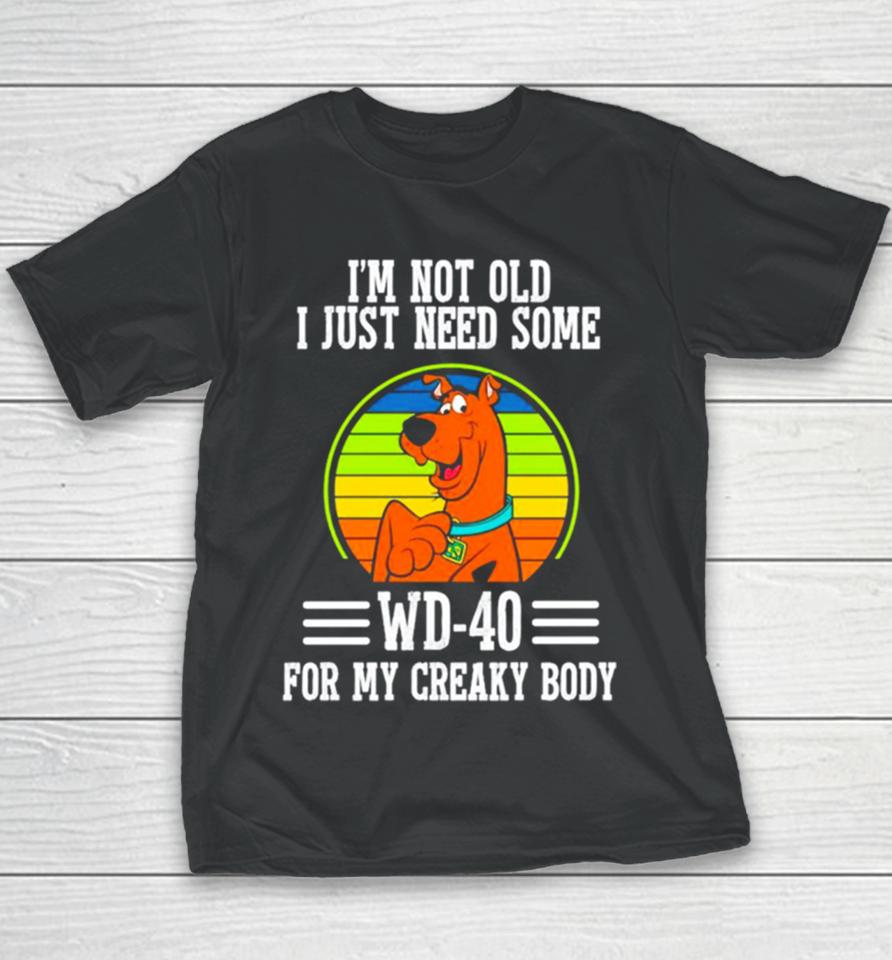 Scooby Doo I’m Not Old I Just Need Some Wd 20 For My Creaky Body Youth T-Shirt