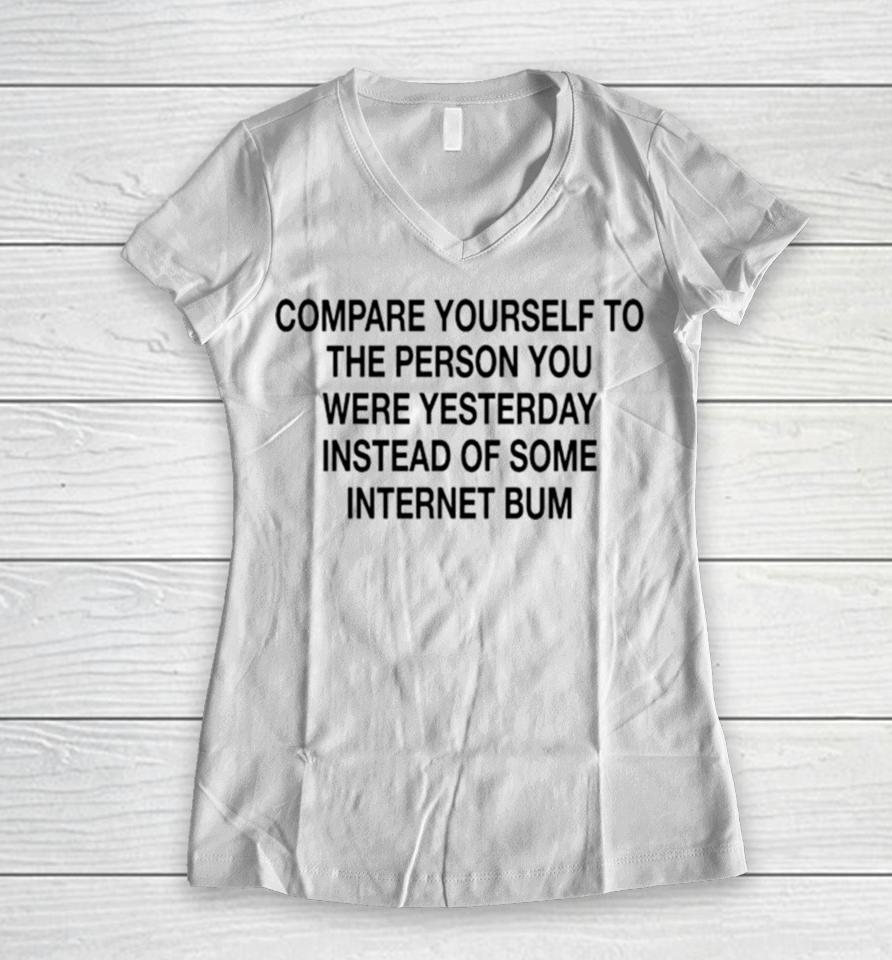 Scottie Barnes Compare Yourself To The Person You Were Yesterday Instead Of Some Internet Bum Women V-Neck T-Shirt