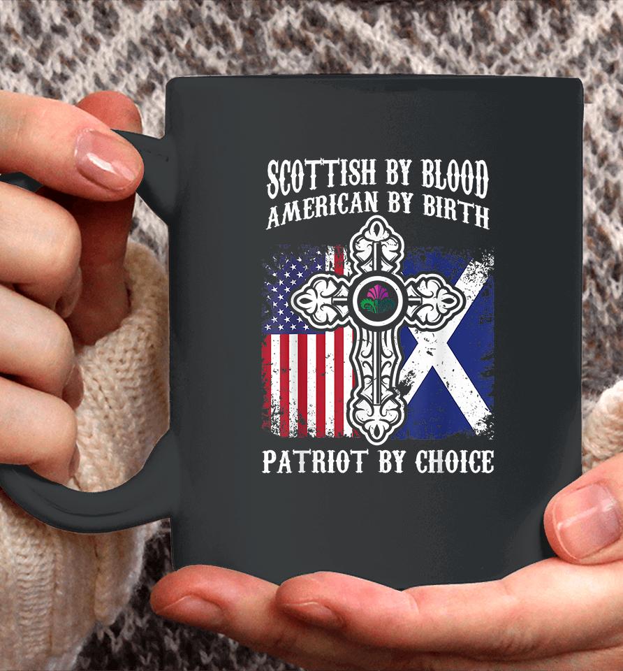 Scottish By Blood American By Birth Patriot By Choice Coffee Mug