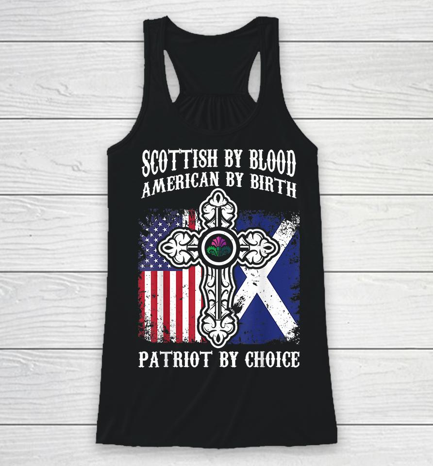 Scottish By Blood American By Birth Patriot By Choice Racerback Tank