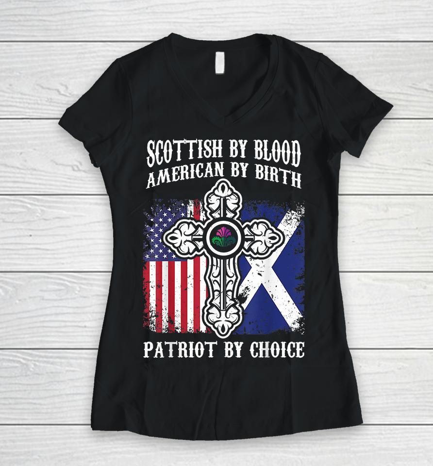 Scottish By Blood American By Birth Patriot By Choice Women V-Neck T-Shirt