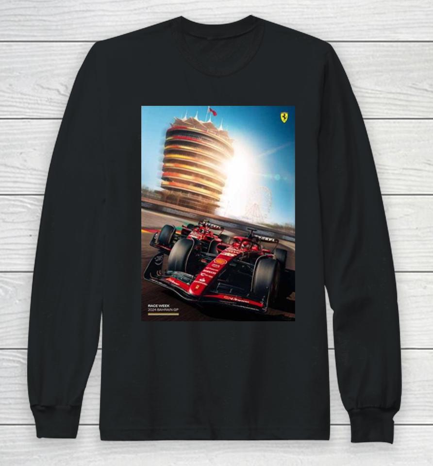 Scuderia Ferrari Race Week Has Finally Arrived Bahrain Gp F1 2024 Long Sleeve T-Shirt