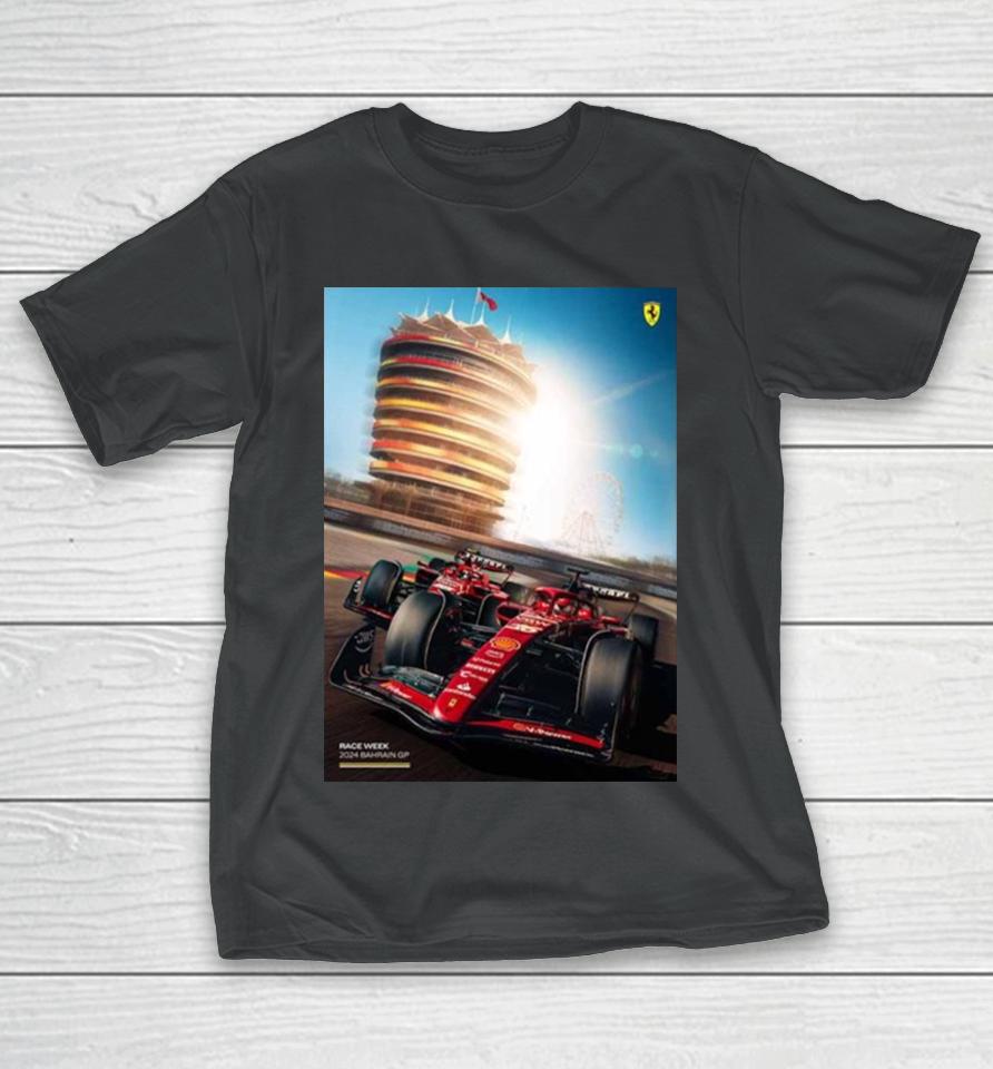 Scuderia Ferrari Race Week Has Finally Arrived Bahrain Gp F1 2024 T-Shirt