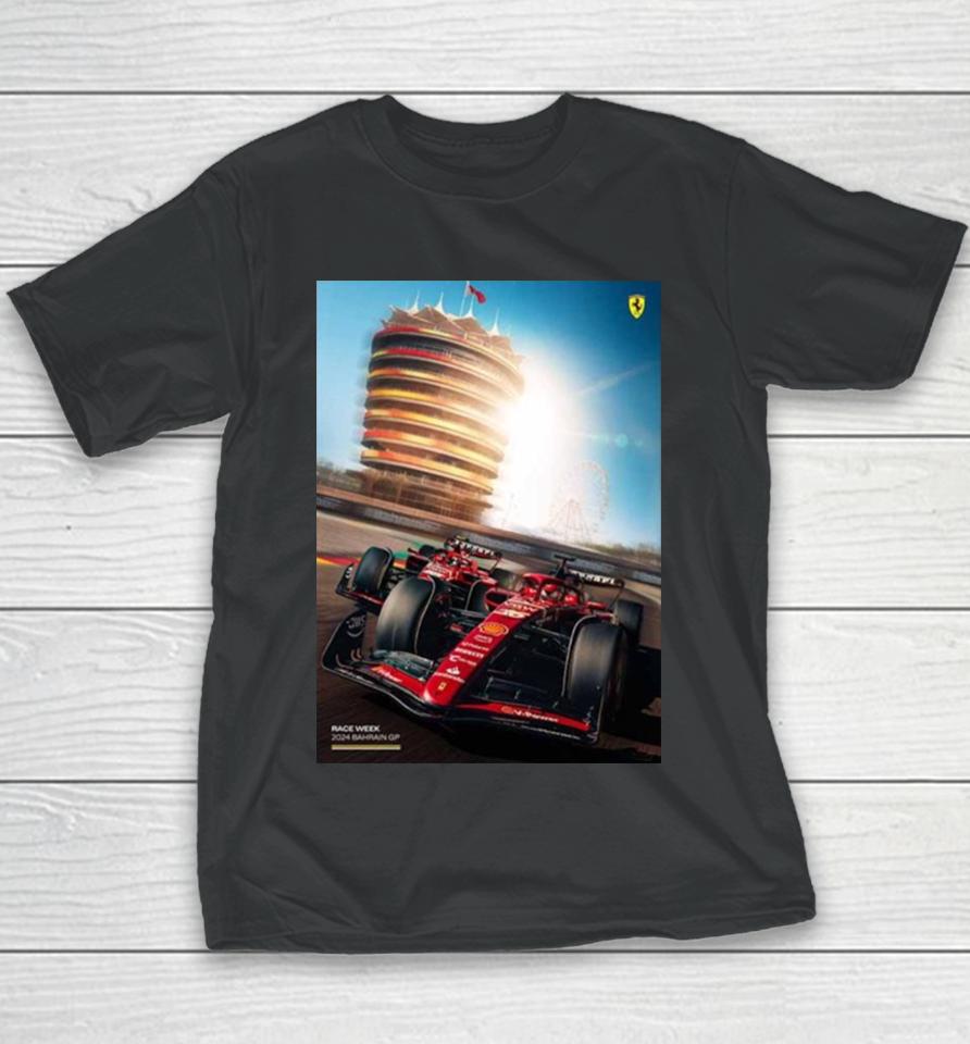 Scuderia Ferrari Race Week Has Finally Arrived Bahrain Gp F1 2024 Youth T-Shirt