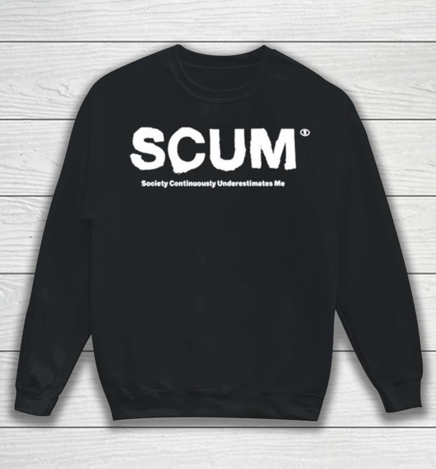 Scum Society Continuously Underestimates Me Sweatshirt