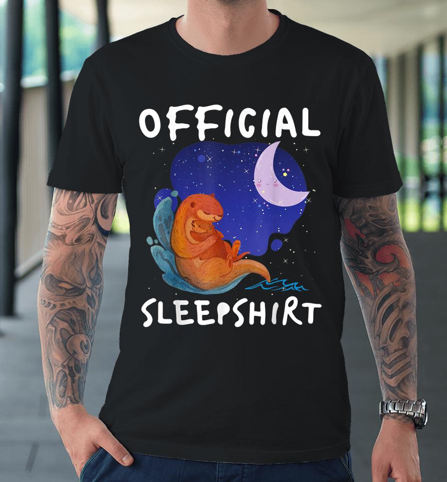 Sea Otter Official Sleepshirt Premium T-Shirt