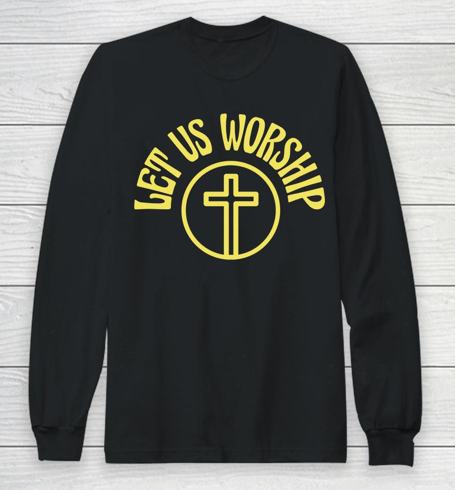 Sean Feucht Merch Get Us Worship Long Sleeve T-Shirt