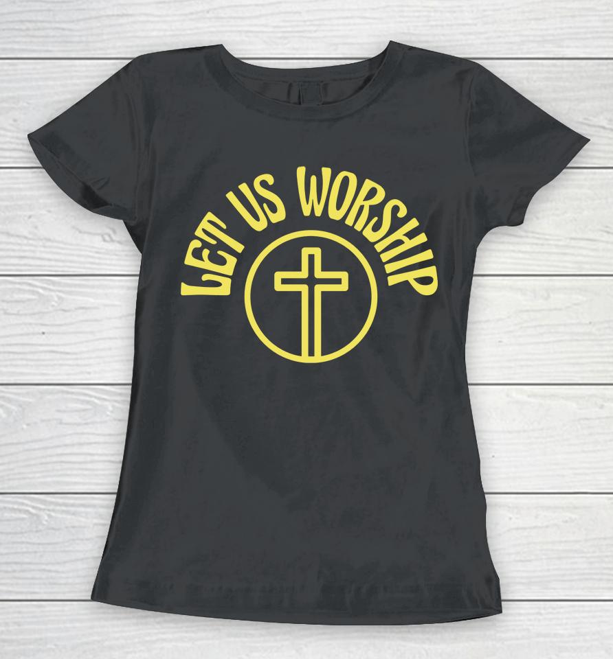 Sean Feucht Merch Get Us Worship Women T-Shirt