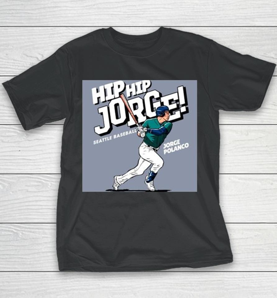 Seattle Mariners Jorge Polanco Ready To Hit Ball Hip Hip Jorge Seattle Baseball Major League Baseball Youth T-Shirt