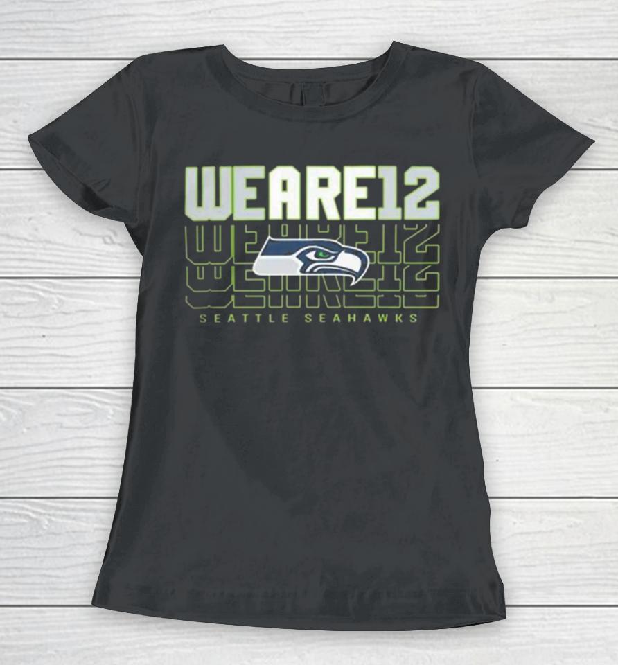 Seattle Seahawks Hometown Grafik We Are 12 Women T-Shirt