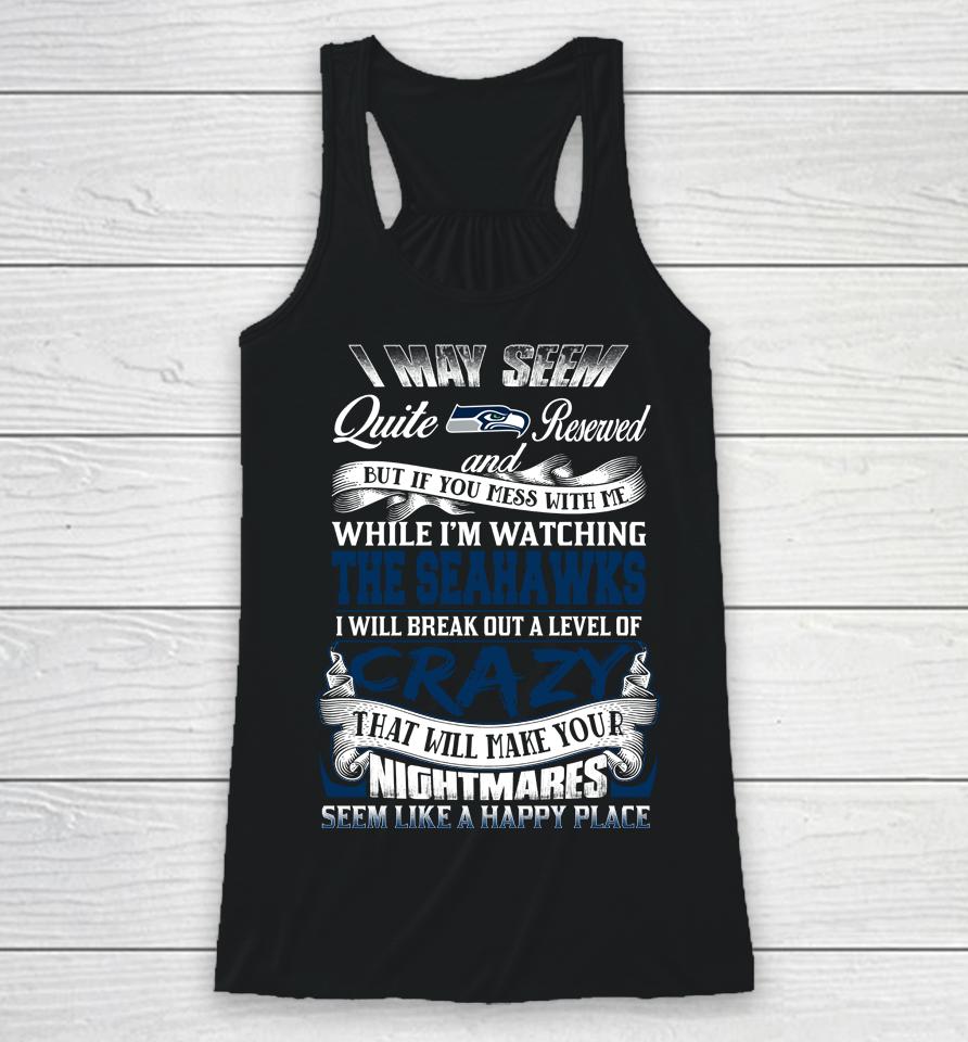 Seattle Seahawks Nfl Football Don't Mess With Me While I'm Watching My Team Racerback Tank