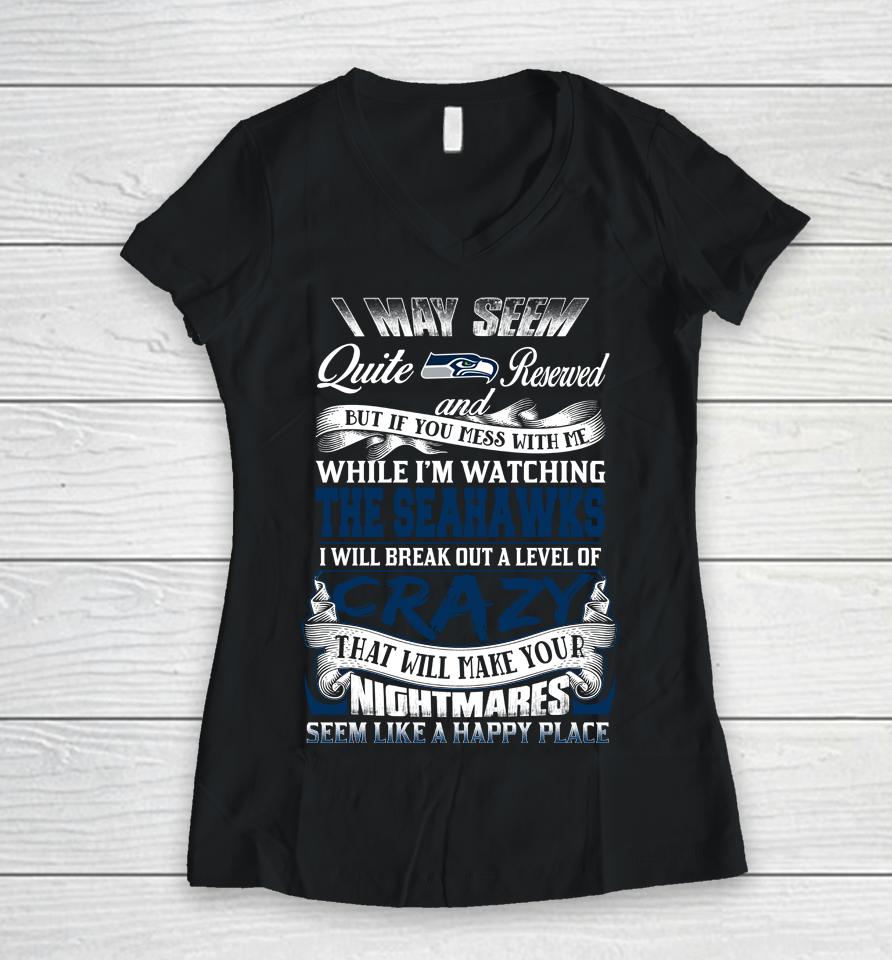 Seattle Seahawks Nfl Football Don't Mess With Me While I'm Watching My Team Women V-Neck T-Shirt