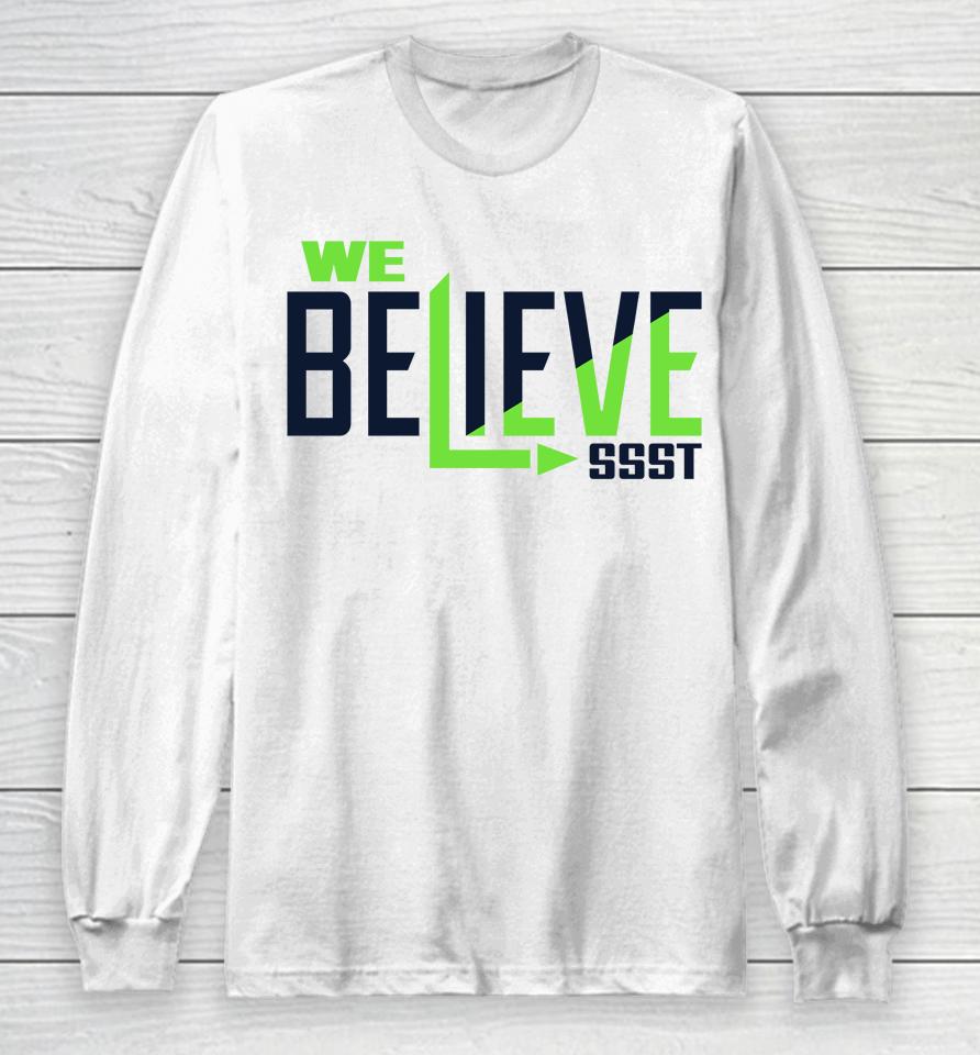 Seattle Seahawks We Believe Ssst Long Sleeve T-Shirt