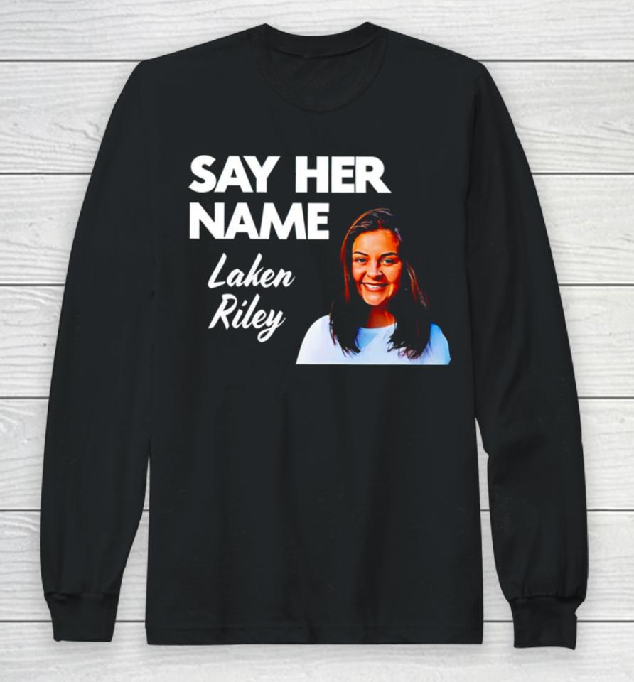 Sebastian Gorka Say Her Name Laken Riley Long Sleeve T-Shirt
