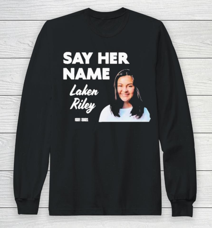 Sebastiangorka Say Her Name Laken Riley Long Sleeve T-Shirt