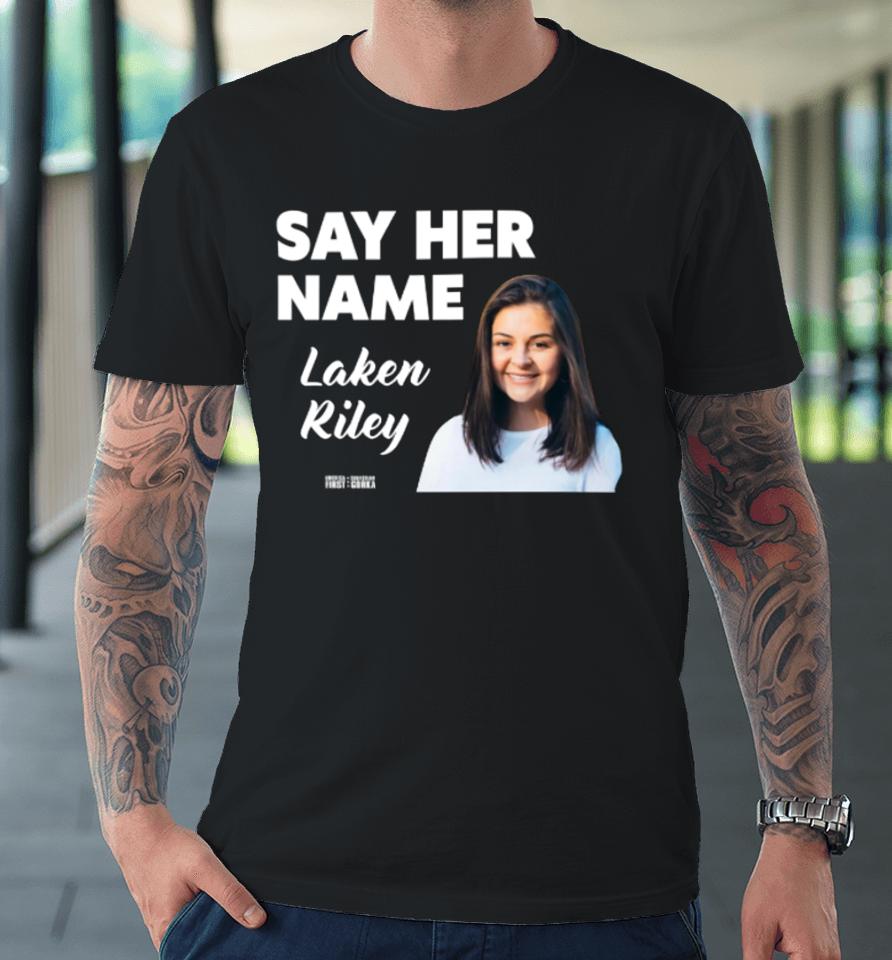 Sebastiangorka Store Say Her Name Laken Riley Premium T-Shirt