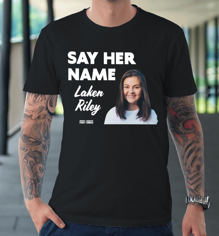 Sebastiangorka Store Say Her Name Laken Riley Premium T-Shirt