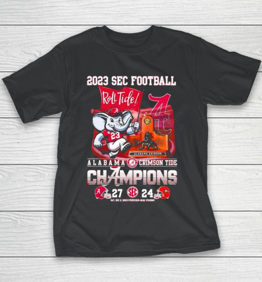 Sec Football 2023 Roll Tide Alabama Crimson Tide Champions 27 24 Georgia Bulldogs Youth T-Shirt