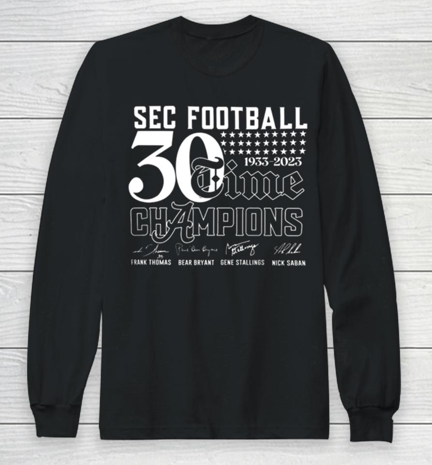 Sec Football Champions 30 Time 1933 2023 Alabama Crimson Tide Signatures Long Sleeve T-Shirt