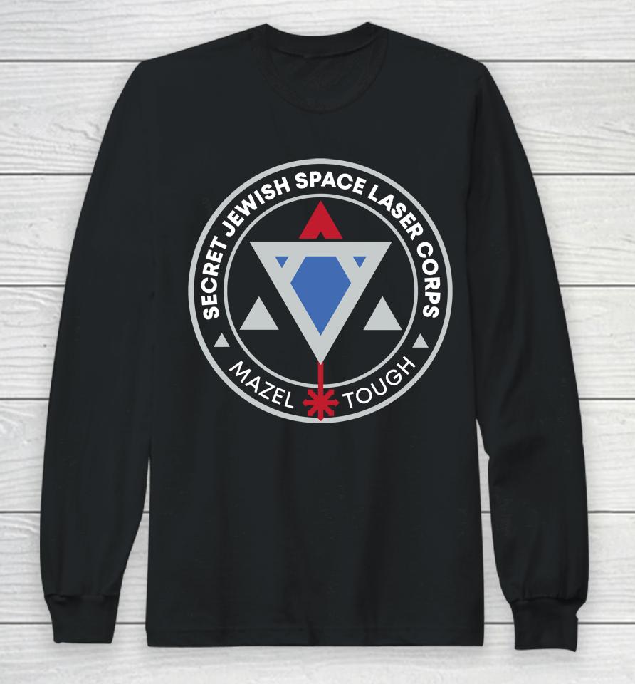 Secret Jewish Space Laser Corps Mazel Tough Long Sleeve T-Shirt
