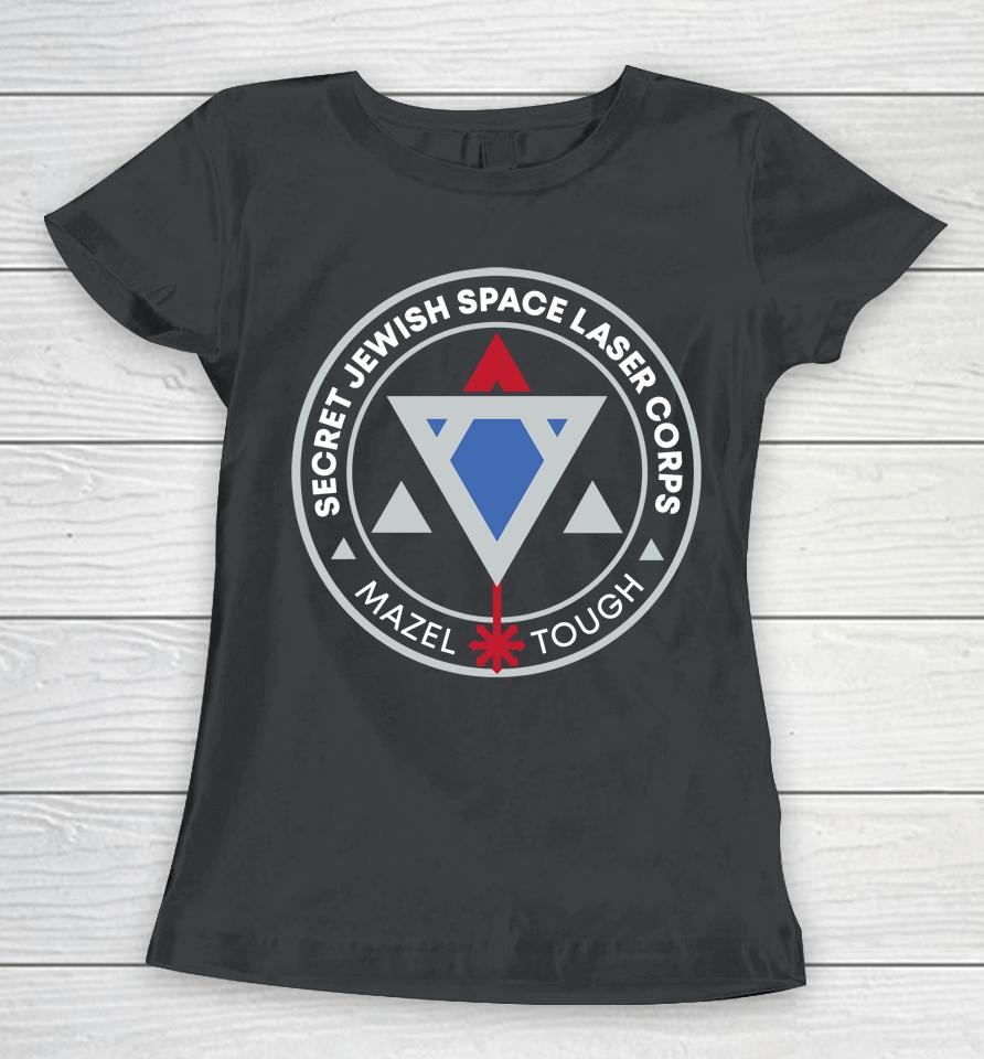 Secret Jewish Space Laser Corps Mazel Tough Women T-Shirt