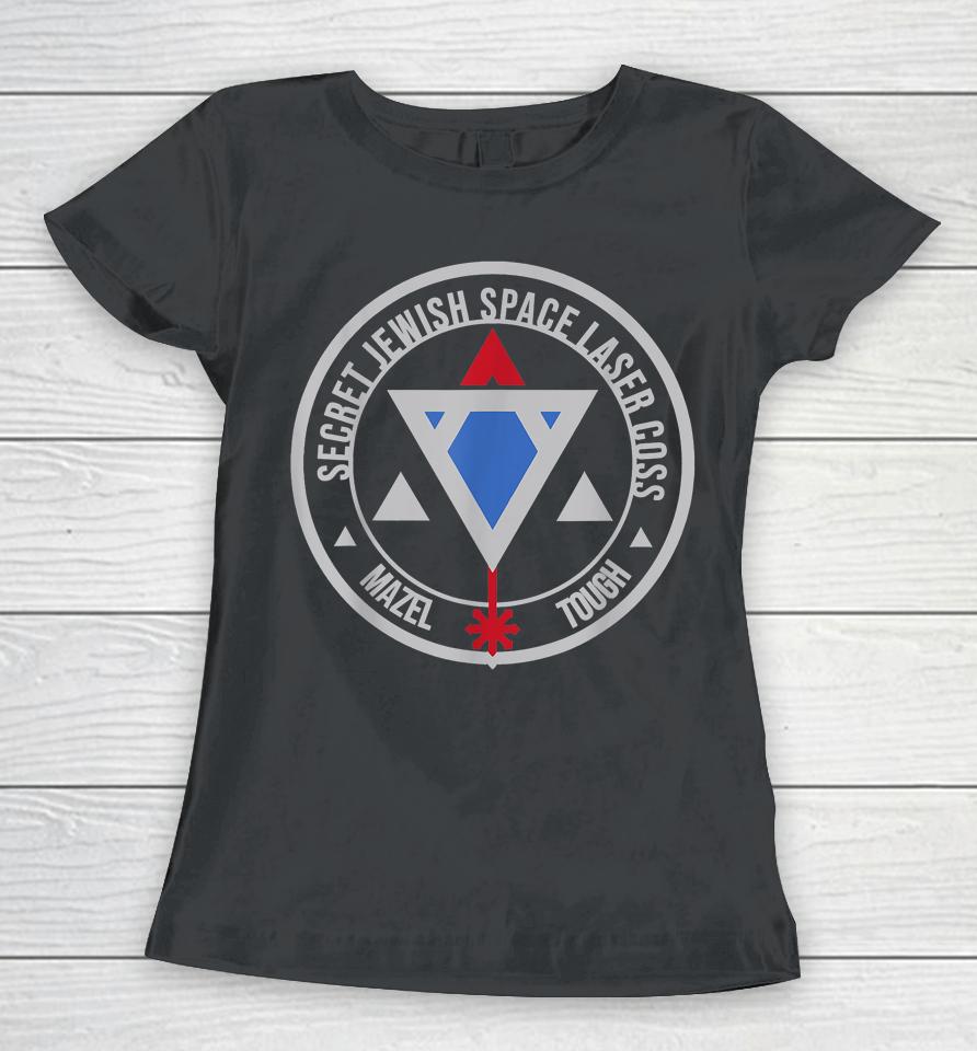 Secret Jewish Space Laser Corps Mazel Tov Funny Prank Women T-Shirt