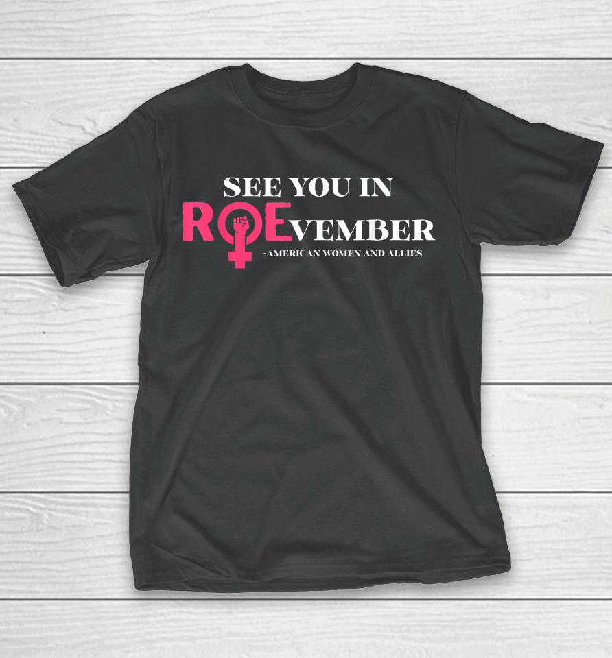 See You In Roevember American Woman And Allies Quote T-Shirt
