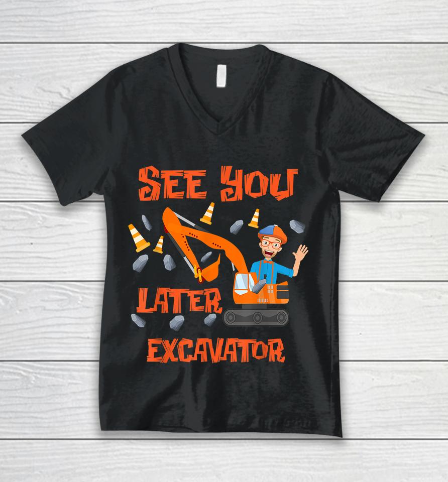 See You Later Excavator Unisex V-Neck T-Shirt