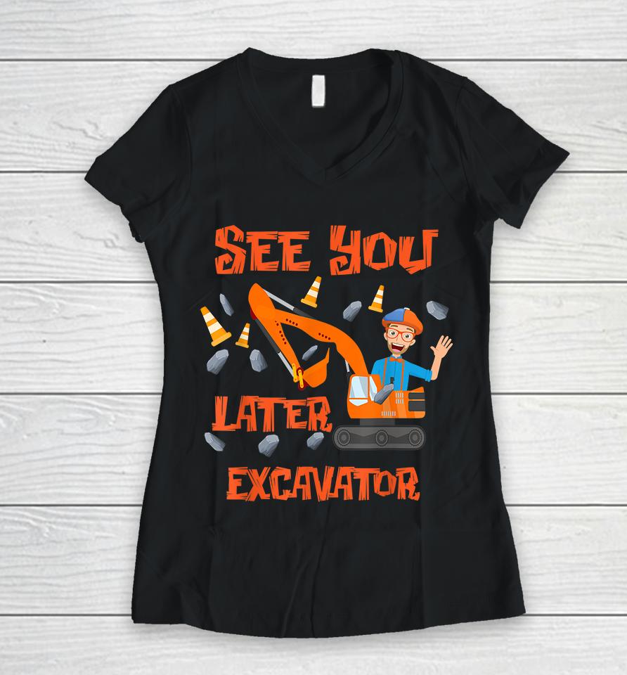 See You Later Excavator Women V-Neck T-Shirt