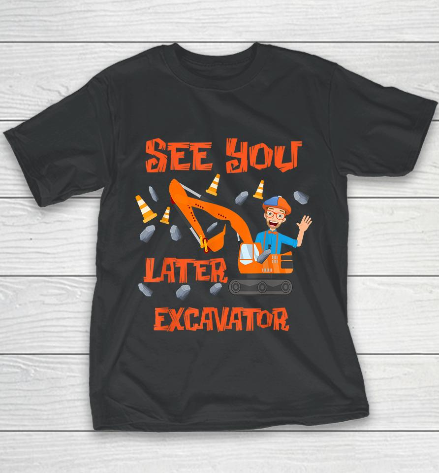 See You Later Excavator Youth T-Shirt