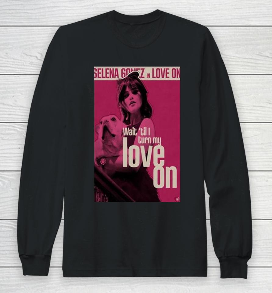 Selena Gomez Framed Love On 2024 Long Sleeve T-Shirt