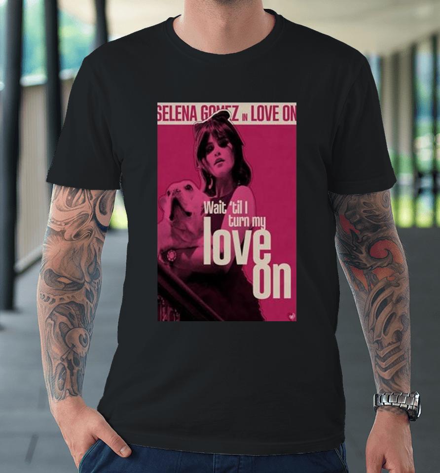 Selena Gomez Framed Love On 2024 Premium T-Shirt