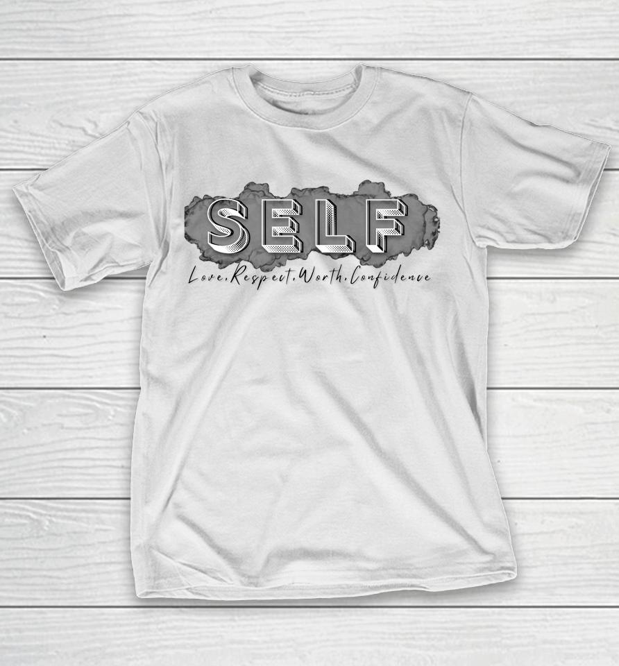 Self Love Respect Worth Confidence T-Shirt