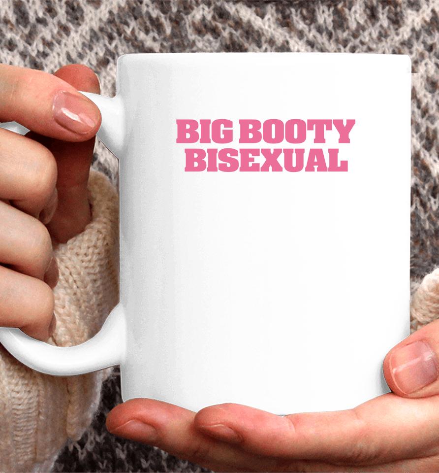 Self Proclaimed Big Booty Bisexual Coffee Mug