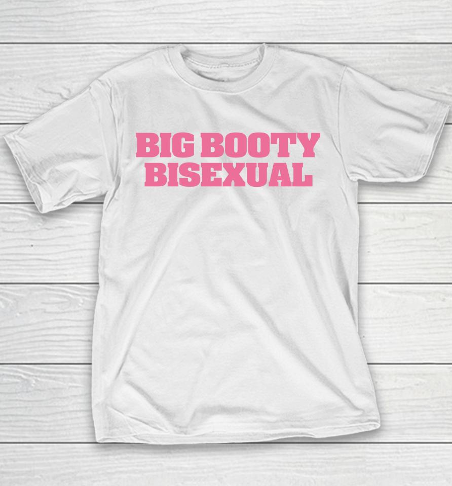 Self Proclaimed Big Booty Bisexual Youth T-Shirt