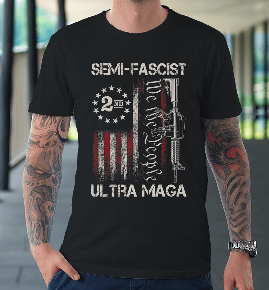 Semi-Fascist Ultra Maga Political Humor Biden Quotes Us Flag Premium T-Shirt