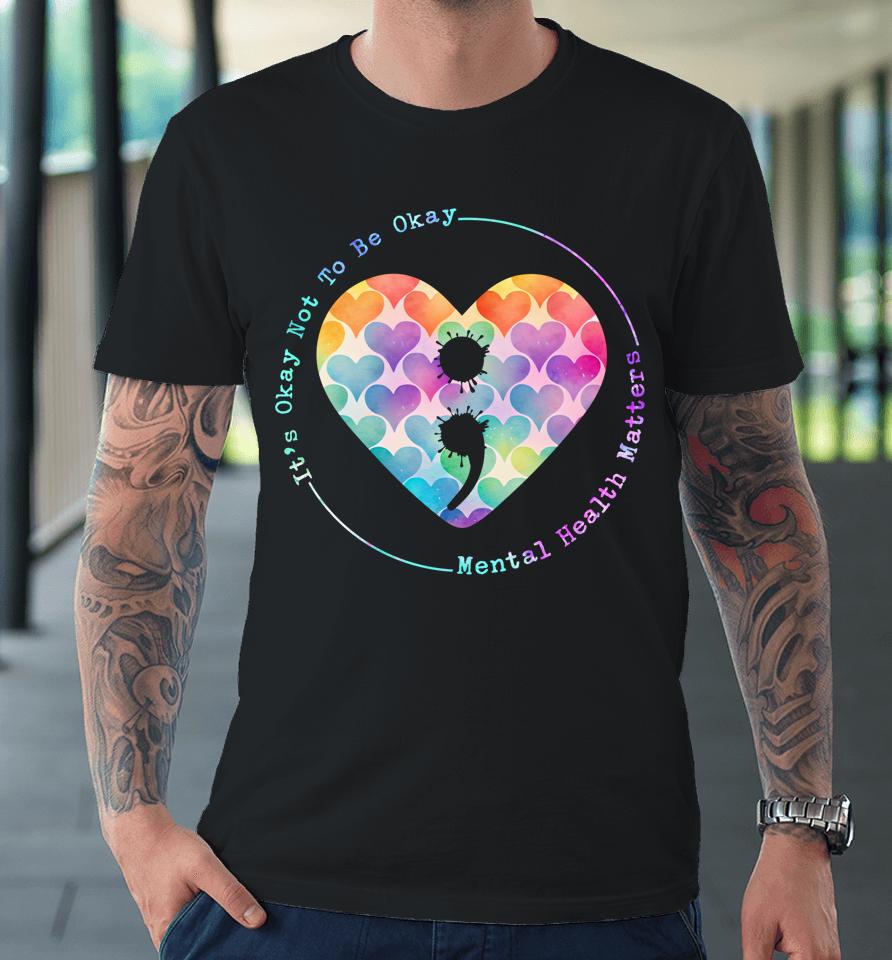 Semicolon Heart Suicide Prevention Mental Health Awareness Premium T-Shirt