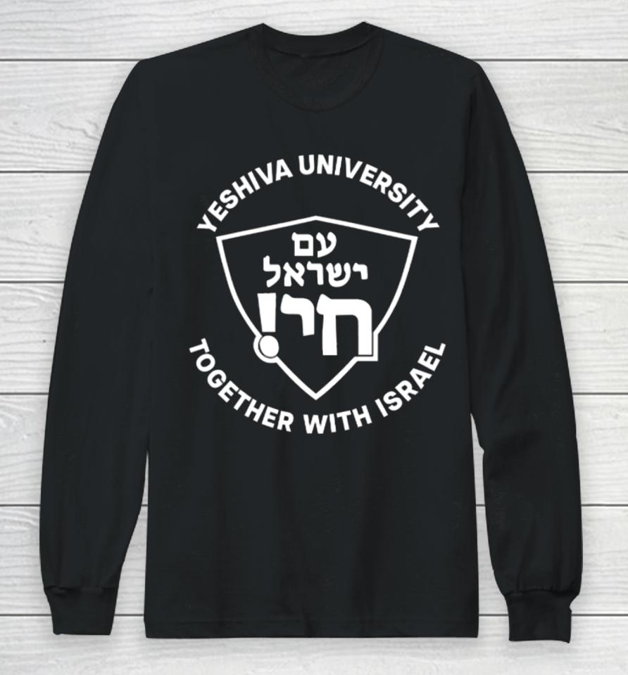 Senator John Fetterman Yeshiva University Together With Israel Long Sleeve T-Shirt
