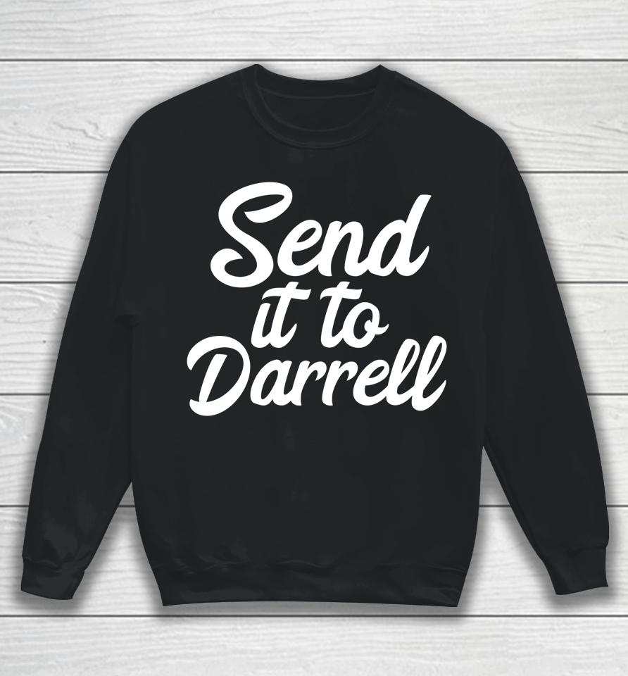Send It To Darrell La-La Sweatshirt