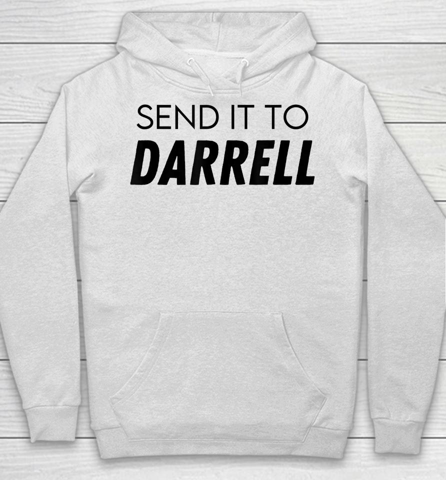 Send It To Darrell Send It To Daryl Hoodie