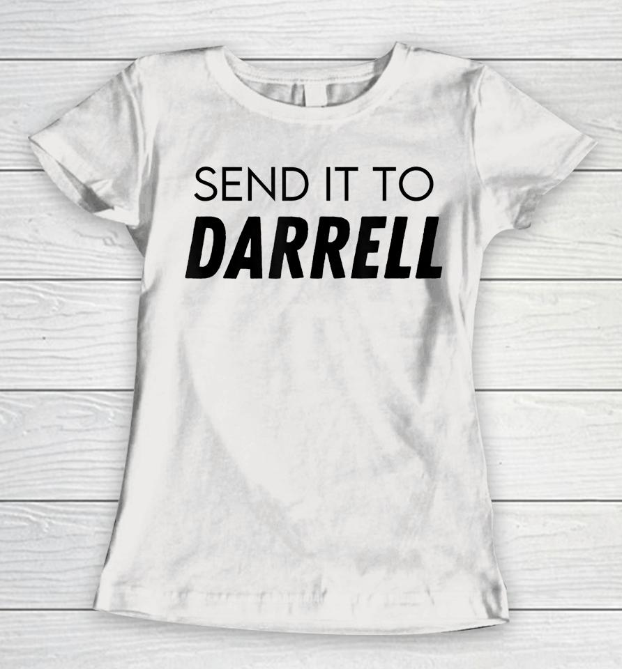 Send It To Darrell Send It To Daryl Women T-Shirt