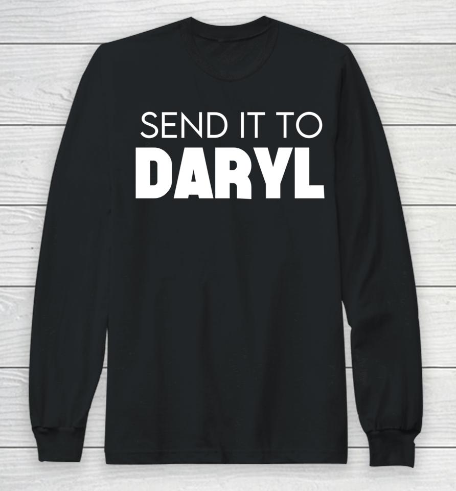 Send It To Daryl Long Sleeve T-Shirt