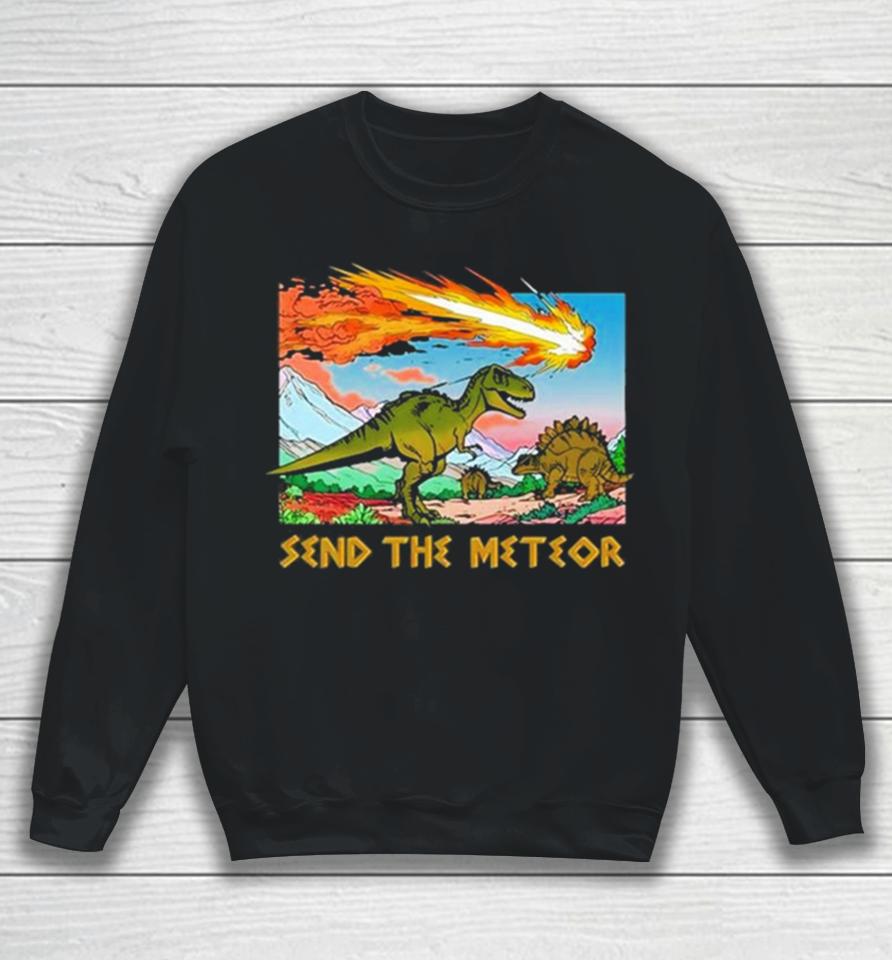Send The Meteor Sweatshirt