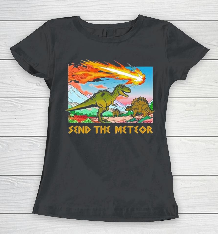 Send The Meteor Women T-Shirt