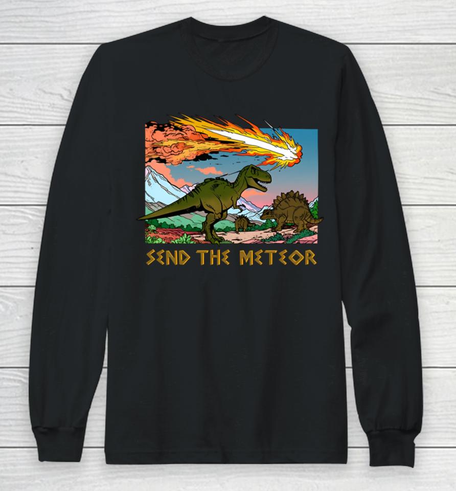 Send The Meteor Long Sleeve T-Shirt