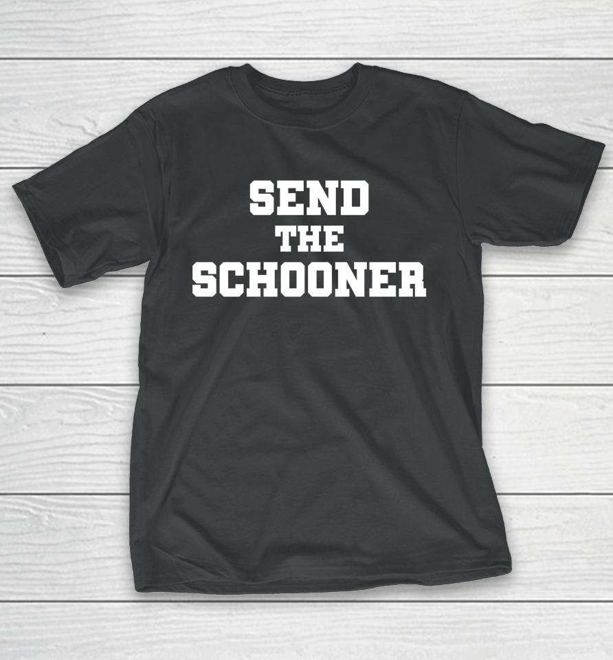 Send The Schooner T-Shirt